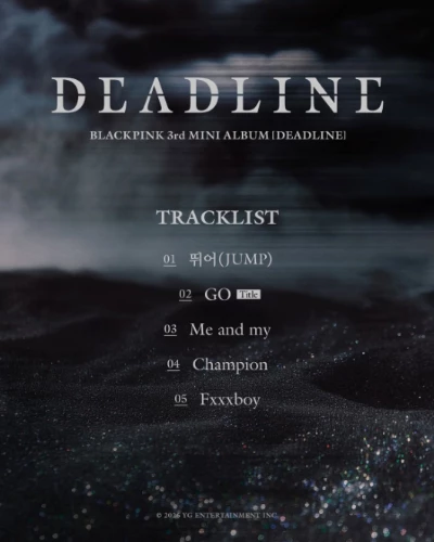 YG 娛樂宣布將於 2 月 27 日發行 BLACKPINK 第三張迷你專輯《DEADLINE》，距離她們上一張專輯正規專輯 《Born Pink》至今約 3 年 5 個月，因此消息一出，讓許多 BLINK 興奮不已。《DEADLINE》共收錄五首歌曲，包含已經釋出的先行曲〈JUMP〉，還有首波主打歌〈GO〉，以及〈Me and my〉、〈Champion〉、 〈Fxxxboy〉。