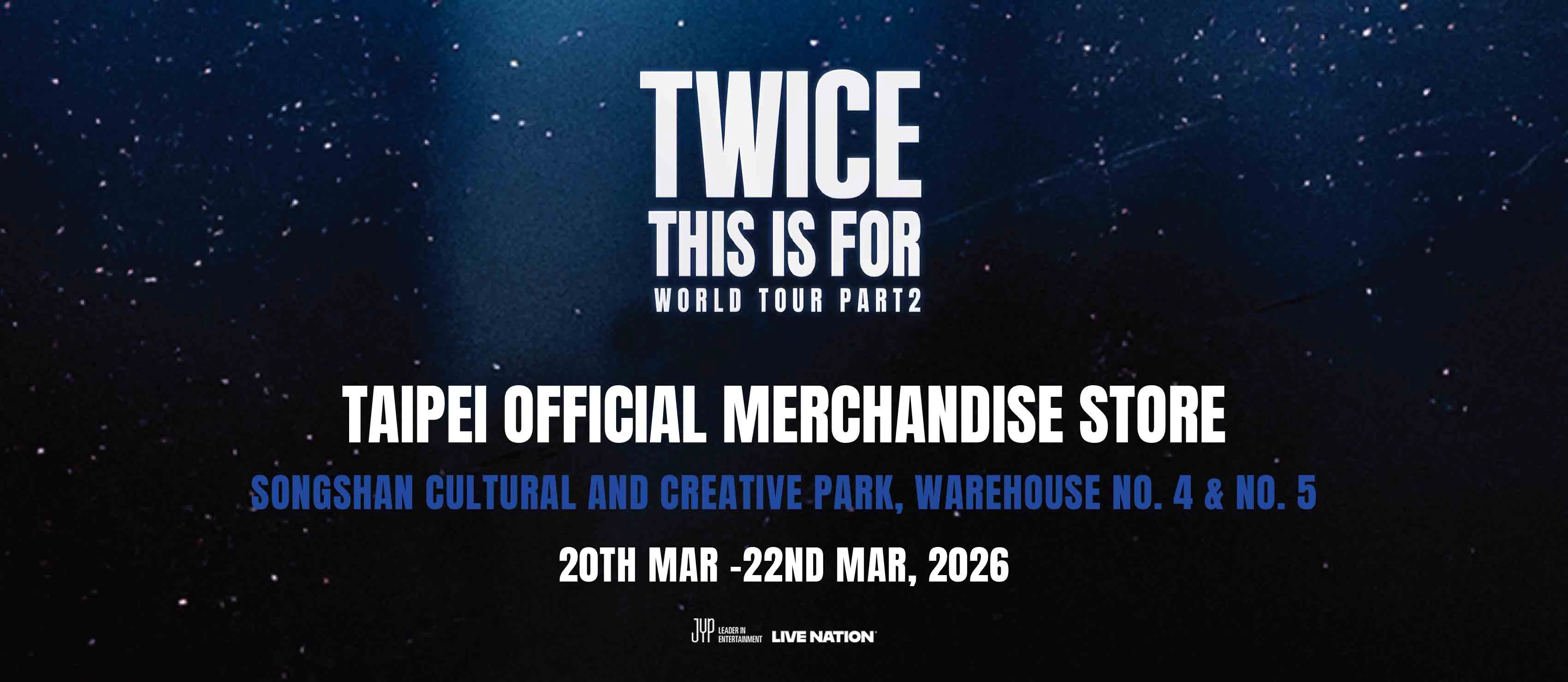 在正式開唱前，除了官方快閃店外（3/14 - 3/23），Live Nation Taiwan 再次宣布打造僅為期三天的官方周邊店 「TWICE＜THIS IS FOR＞WORLD TOUR IN TAIPEI OFFICIAL MERCHANDISE STORE 官方周邊店」。